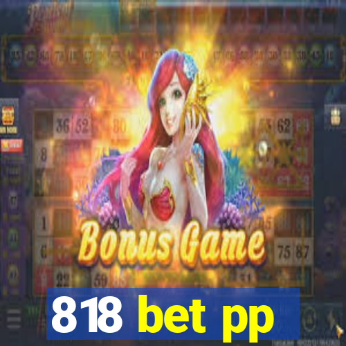 818 bet pp